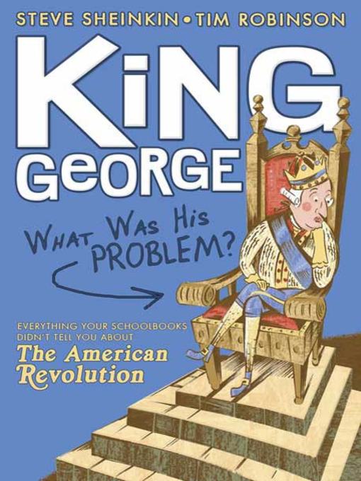 Title details for King George by Steve Sheinkin - Wait list
